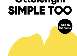« Simple Too », le nouveau livre de Yotam Ottolenghi