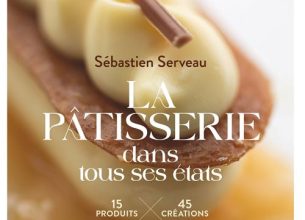 Livre : le pâtissier Sébastien Serveau ou l’art de la déclinaison