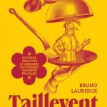 Livre : Taillevent, l’homme avant le restaurant